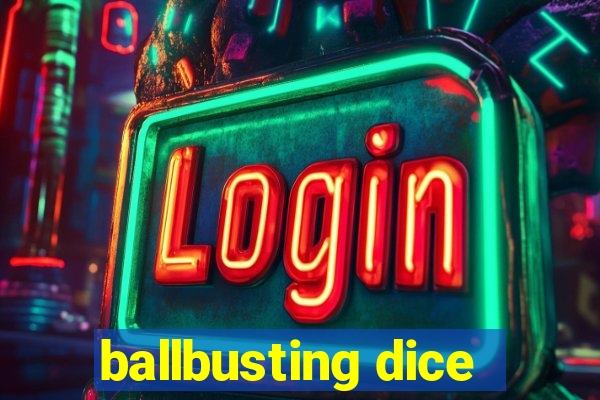 ballbusting dice